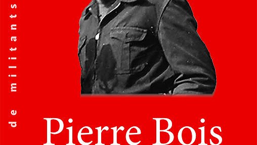 Illustration - Nouvelle parution Pierre Bois, Une vie de militant communiste révolutionnaire