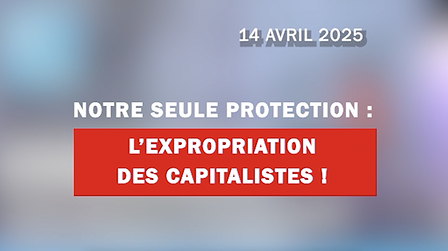 Illustration Notre seule protection : l’expropriation des capitalistes !
